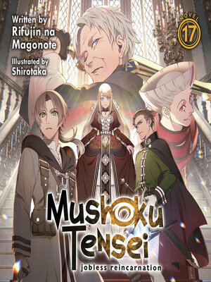 cover image of Mushoku Tensei: Jobless Reincarnation, Volume 17